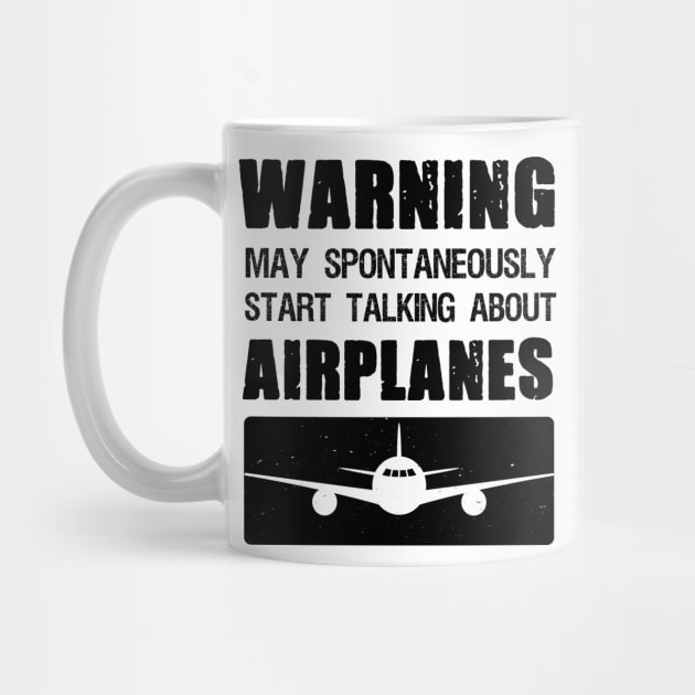 Warning May Spontaneously Start Talking About Airplanes by DonVector